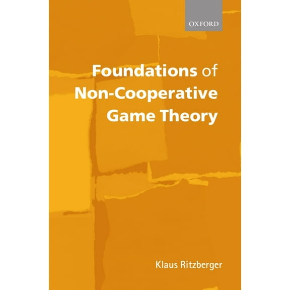 Foundations of Non-Cooperative Game Theory, (Paperback)