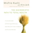 thumbnail image 3 of The Macrobiotic Path to Total Health par Kushi, Michio/ Jack, Alex, 3 of 3