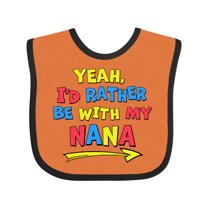 Inktastic Yeah I'd Rather Be with My Nana in Red Yellow and Blue Boys or Girls Baby Bib