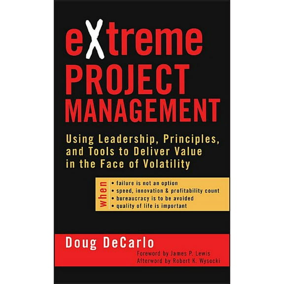 Jossey-Bass Business & Management Extreme Project Management: Using Leadership, Principles, and Tools to Deliver Value in the Face of Volatility, (Hardcover)
