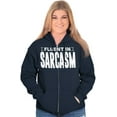 thumbnail image 4 of Fluent in Sarcasm Funny Attitude Zip Up Hoodie Men's Women's Brisco Brands L, 4 of 6