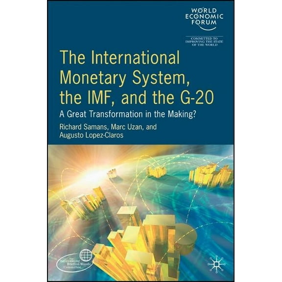 The International Monetary System, the IMF and the G20: A Great Transformation in the Making?, (Hardcover)