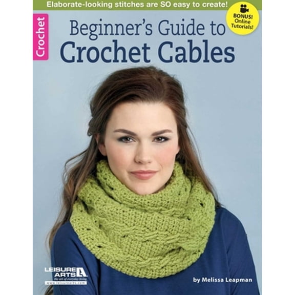 Pre-Owned Beginner's Guide to Crochet Cables (Paperback) 1464712662 9781464712661