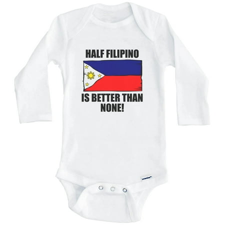 

Half Filipino Is Better Than None Funny Philippines Flag One Piece Baby Bodysuit (Long Sleeve) 0-3 Months White