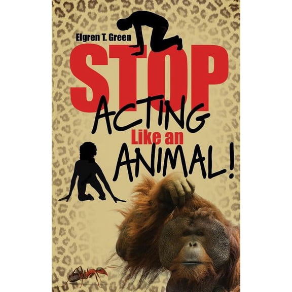 Stop Acting Like an Animal! (Paperback)