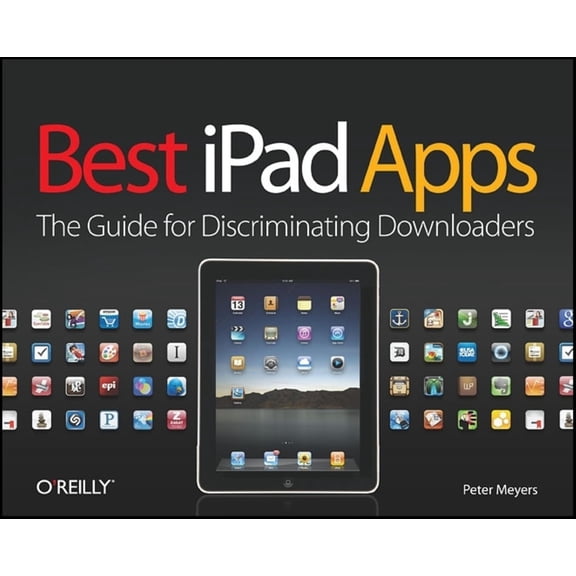 Pre-Owned Best iPad Apps: The Guide for Discriminating Downloaders (Paperback) 1449392474 9781449392475