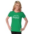 thumbnail image 3 of Funny Meh Christmas Anti-Xmas Season Womens Slim Fit Graphic Tee Brisco Brands S, 3 of 5