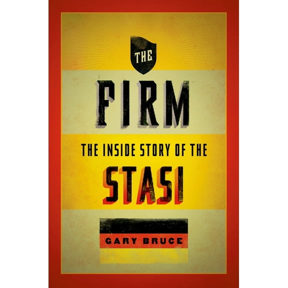 Oxford Oral History The Firm: The Inside Story of the Stasi, (Paperback)