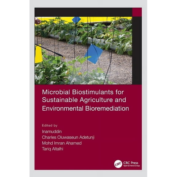 Microbial Biostimulants for Sustainable Agriculture and Environmental Bioremediation, (Hardcover)