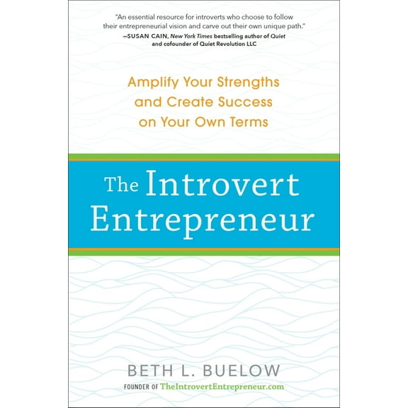 The Introvert Entrepreneur: Amplify Your Strengths and Create Success on Your Own Terms, (Paperback)