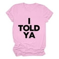 thumbnail image 5 of Yuanlong Womens T-Shirts Solid I TOLD YA Text Print Crewneck Short Sleeve Tee Shirts Spring Carnival Casual Stylish Tops, 5 of 5