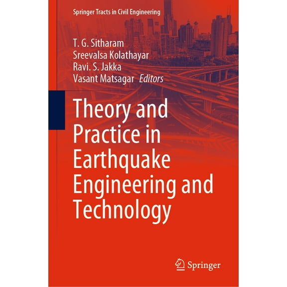 Springer Tracts in Civil Engineering Theory and Practice in Earthquake Engineering and Technology, (Hardcover)