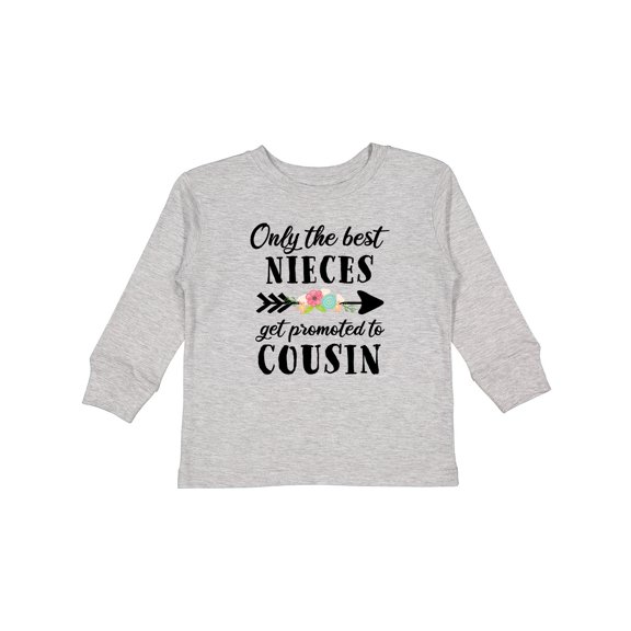 Inktastic Only the Best Nieces Get Promoted to Cousin Boys or Girls Long Sleeve Toddler T-Shirt
