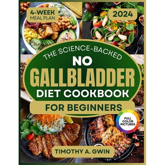 No Gallbladder Diet Cookbook: Science-Backed Recipes to Revitalize Your Metabolism and Soothe Digestion 4-Week Meal Plan, (Paperback)