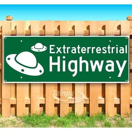 Extraterrestrial Highway 13 oz Vinyl Banner With Metal Grommets