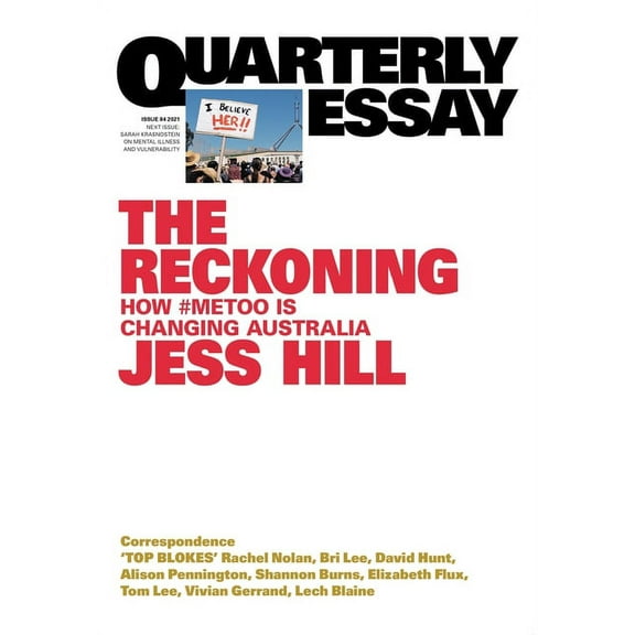 Quarterly Essay: The Reckoning : How #MeToo is Changing Australia; Quarterly Essay 84 (Series #84) (Paperback)