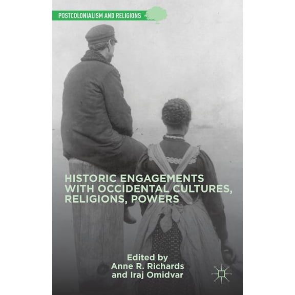 Postcolonialism and Religions Historic Engagements with Occidental Cultures, Religions, Powers, (Hardcover)
