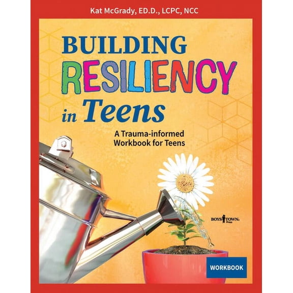 Building Resiliency: Building Resiliency in Teens : A Trauma-informed Workbook for Teens (Series #3) (Edition 1) (Paperback)