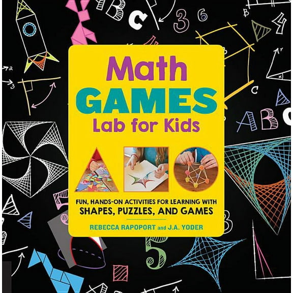 Lab for Kids Math Games Lab for Kids: 24 Fun, Hands-On Activities for Learning with Shapes, Puzzles, and Games, Book 10, (Paperback)