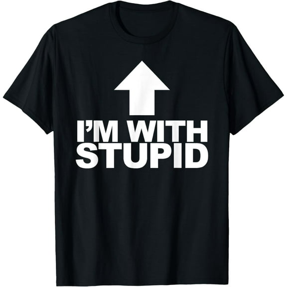 I'm with Stupid Funny Arrow Pointing Up I'm with Stupid T-Shirt
