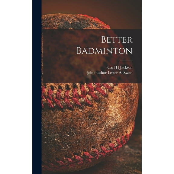 Better Badminton, (Hardcover)