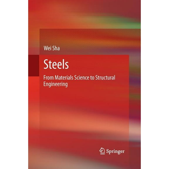 Steels: From Materials Science to Structural Engineering, (Paperback)