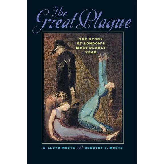 The Great Plague: The Story of London's Most Deadly Year, (Paperback)