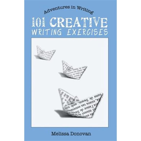 101 Creative Writing Exercises (Paperback) by Melissa Donovan