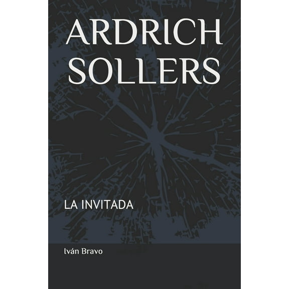 Ardrich Sollers: La Invitada (Paperback)