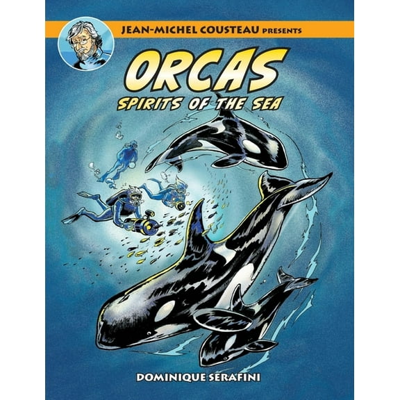 Jean-Michel Cousteau Presents ORCAS: Spirits of the Seas, (Paperback)