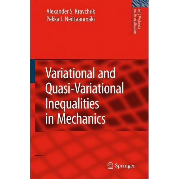 Solid Mechanics and Its Applications Variational and Quasi-Variational Inequalities in Mechanics, Book 147, (Hardcover)