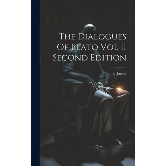 The Dialogues Of Plato Vol II Second Edition (Hardcover)
