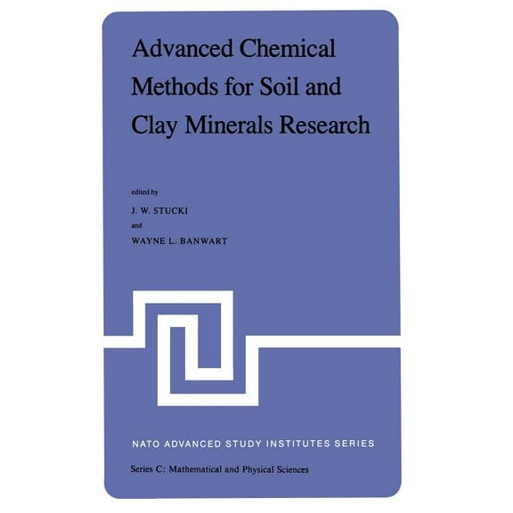 NATO Science Series C: Advanced Chemical Methods for Soil and Clay Minerals Research: Proceedings of the NATO Advanced Study Institute Held at , Book 63, (Paperback)