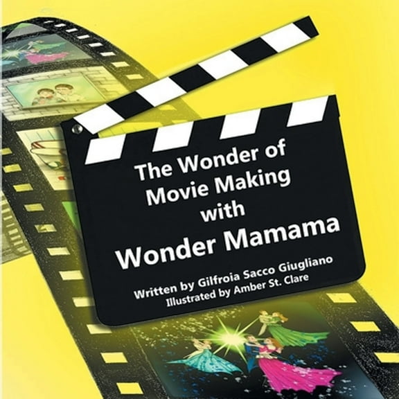The Wonder of Movie Making with Wonder Mamama (Paperback)
