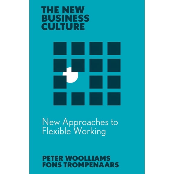 New Business Culture New Approaches to Flexible Working, (Paperback)