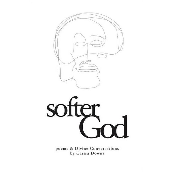Softer God : Poems and Divine Conversations (Paperback)