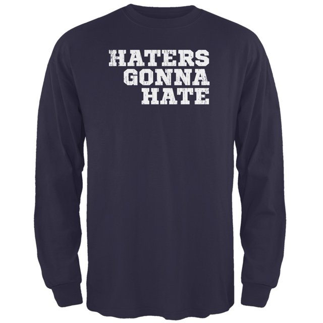Haters Gonna Hate Navy Adult Long Sleeve T-Shirt