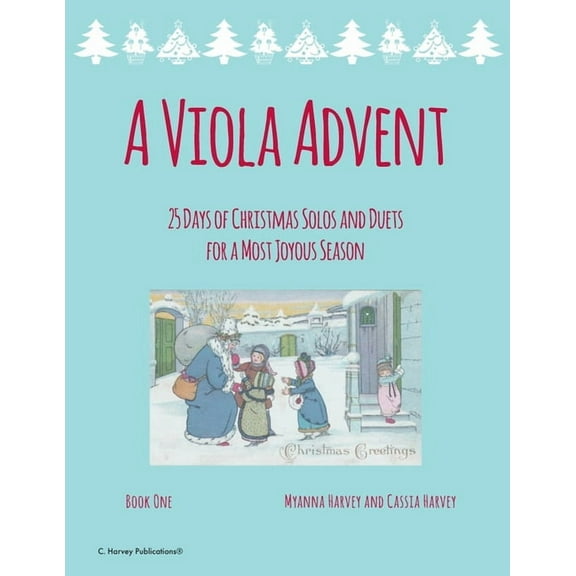 A Viola Advent, 25 Days of Christmas Solos and Duets for a Most Joyous Season, (Paperback)