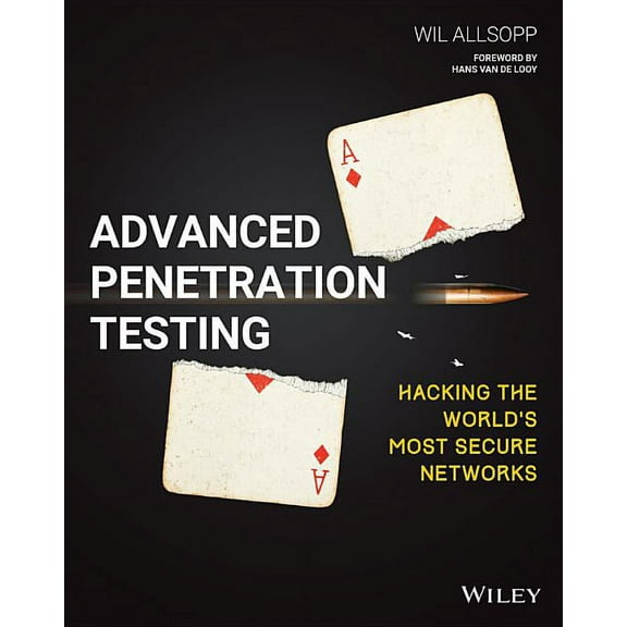 Advanced Penetration Testing: Hacking the World's Most Secure Networks, (Paperback)