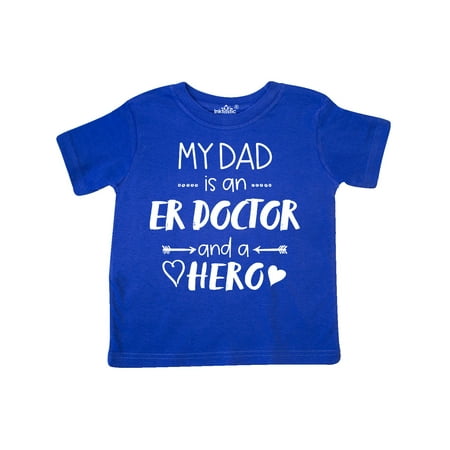 

Inktastic My Dad is an ER Doctor and a Hero Gift Toddler Boy or Toddler Girl T-Shirt