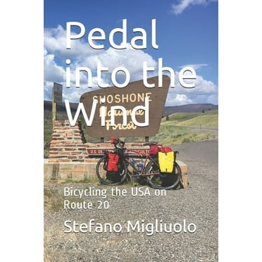 Pedal into the Wind : Bicycling the USA on Route 20 (Paperback)