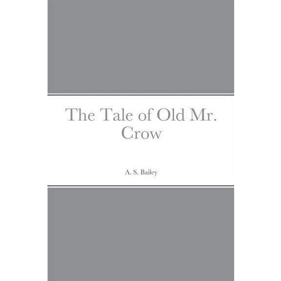 The Tale of Old Mr. Crow, (Paperback)
