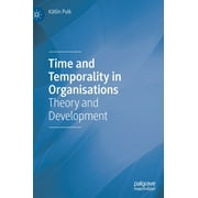 Time and Temporality in Organisations: Theory and Development (Hardcover)