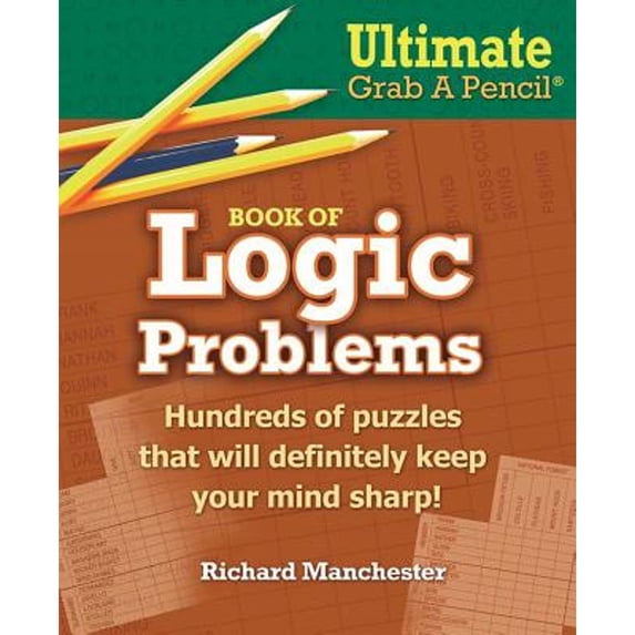 Pre-Owned Ultimate Grab a Pencil Book of Logic Problems (Paperback) by Richard Manchester