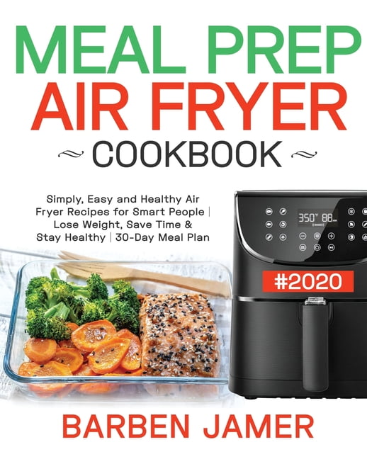 Meal Prep Air Fryer Cookbook #2020 : Simply, Easy and ...