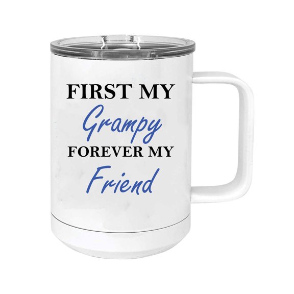First My Grampy Forever my Friend 15 oz White Stainless Steel Double-Walled Insulated Travel Handle Coffee Mug with Slider Lid