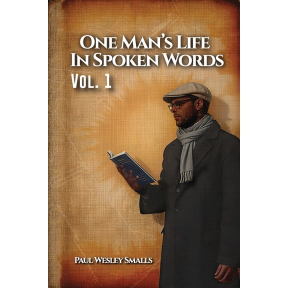 One Man's Life In Spoken Words: Vol. 1, (Paperback)