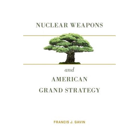 Pre-Owned Nuclear Weapons and American Grand Strategy Paperback