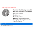 thumbnail image 2 of Front Outer Wheel Bearing - Compatible with 1975 - 2002 Ford E-250 Econoline 1976 1977 1978 1979 1980 1981 1982 1983 1984 1985 1986 1987 1988 1989 1990 1991 1992 1993 1994 1995 1996 1997 1998, 2 of 2