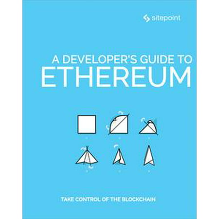 A Developer's Guide to Ethereum - eBook